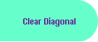 Clear Diagonal
